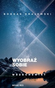 ksiazka tytu: Wyobra sobie wszechwiat autor: Bogdan Krajewski