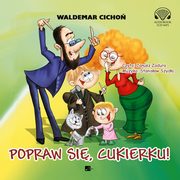 Popraw si, Cukierku!, Waldemar Cicho