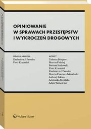 Opiniowanie w sprawach przestpstw i wykrocze drogowych, Kazimierz Pawelec, Tadeusz Diupero, Andrzej Sekua, Piotr Krzemie, Marcin Fudalej, Bartosz Kozowski, Marcin Pawelec-Jakowiecki, Agnieszka Siwiska, Adam Tarnowski