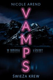 wiea krew. Vamps. Tom 1, Nicole Arend