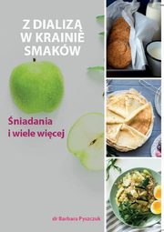 Z dializ w krainie smakw, Barbara Pyszczuk