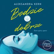 Bdzie dobrze, Aleksandra Kern