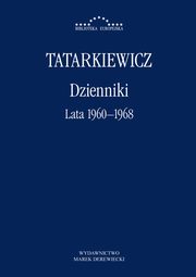 Dzienniki. Cz II: lata 1960?1968, Wadysaw Tatarkiewicz