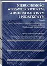 Nieruchomoci w prawie cywilnym, administracyjnym i podatkowym. Tom II, Stefan Babiarz, Adam Bieranowski, Ryszard Pk, Tomasz Kolanowski, Maciej Janiewicz, Ewa Stefaska