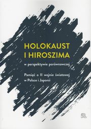 ksiazka tytu: Holokaust i Hiroszima autor: Pod Redakcj Jacka Leociaka I Ariko Kato
