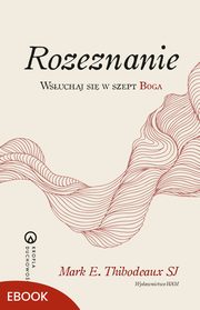Rozeznanie, Mark E. Thibodeaux SJ