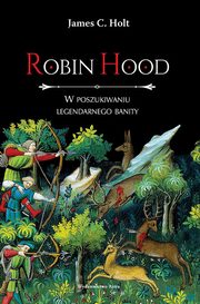 Robin Hood W poszukiwaniu legendarnego banity, J.C. Holt