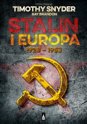 ksiazka tytu: Stalin i Europa 1928 - 1953 autor: Timothy Snyder, Ray Brandon