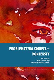 ksiazka tytu: Problematyka kobieca - konteksty autor: 