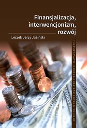 Finansjalizacja, interwencjonizm, rozwj, Leszek Jerzy Jasiski