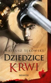 ksiazka tytu: Dziedzice krwi autor: Mateusz Skowski