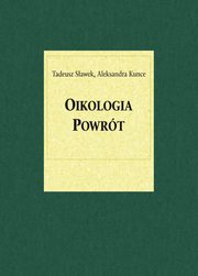 Oikologia. Powrt, Tadeusz Sawek, Aleksandra Kunce