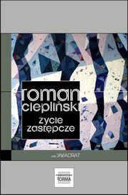ycie zastpcze, Roman Ciepliski