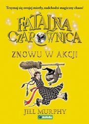 ksiazka tytu: Fatalna czarownica znowu w akcji autor: Jill Murphy