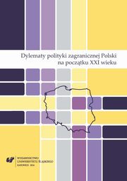 ksiazka tytu: Dylematy polityki zagranicznej Polski na pocztku XXI wieku - 19 NATO i UE w polskiej polityce bezpieczestwa w XXI wieku autor: 