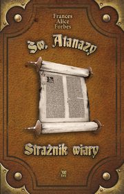 w. Atanazy - Stranik wiary, Frances Alice Forbes