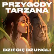 ksiazka tytu: Przygody Tarzana Tom I - Dzieci dungli autor: Edgar Burroughs