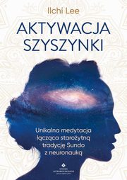 Aktywacja szyszynki, Ilchi Lee