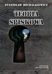 ksiazka tytu: Teoria spiskowa autor: Stanisaw Michalkiewicz