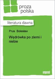 ksiazka tytu: Wdrwka po ziemi i niebie autor: Bolesaw Prus