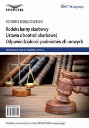 Kodeks karny skarbowy. Ustawa o kontroli skarbowej. Odpowiedzialno podmiotw zbiorowych., Infor Pl