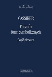 Filozofia form symbolicznych Cz 1, Ernst Cassier