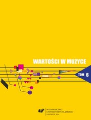 ksiazka tytu: Wartoci w muzyce. T. 6: Muzyka wspczesna - teatr - media - 18 Ksztacenie poczucia rytmu w programach wspczesnych systemw wychowania muzycznego autor: 