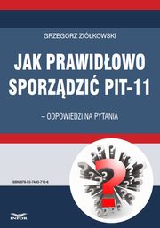 Jak prawidowo sporzdzi PIT-11 ? odpowiedzi na pytania, Grzegorz Zikowski