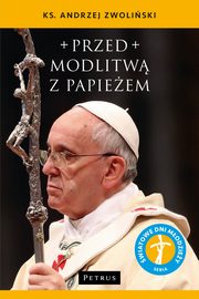 Przed modlitw z Papieem, Andrzej Zwoliski