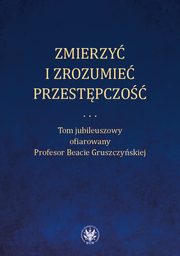 Zmierzy i zrozumie przestpczo, 