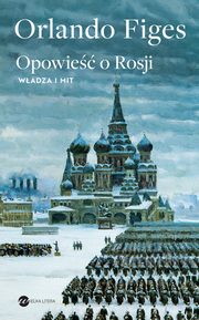 Opowie o Rosji. Wadza i mit, Orlando Figes