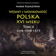 Wojny i wojskowo polska XVI wieku tom II lata 1548-1575, Marek Plewczyski