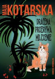 Dracena przerywa milczenie, Maja Kotarska