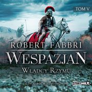 Wespazjan. Tom V. Wadcy Rzymu, Robert Fabbri