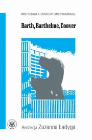 Barth, Barthelme, Coover, Zuzanna adyga