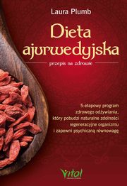 ksiazka tytu: Dieta ajurwedyjska ? przepis na zdrowie autor: Laura Plumb