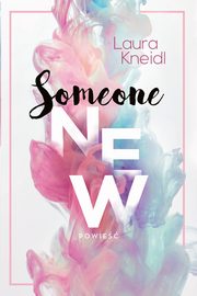 ksiazka tytu: Someone new autor: Laura Kneidl