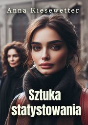 Sztuka statystowania, Anna Kiesewetter