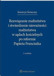 Rozwizanie maestwa i stwierdzenie niewanoci maestwa w sdach kocielnych po reformie Papiea Franciszka, Seweryn wiaczny