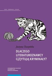 Dlaczego literaturoznawcy c(z)ytuj kryminay?, Justyna Tuszyska