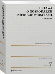 Ustawa o gospodarce nieruchomociami. Komentarz, Ewa Boczak-Kucharczyk