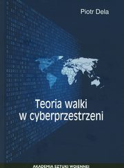 Teoria walki w cyberprzestrzeni, Piotr Dela