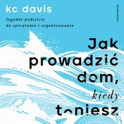 Jak prowadzi dom, kiedy toniesz, Kc Davis
