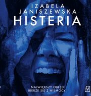 ksiazka tytu: Histeria autor: Izabela Janiszewska