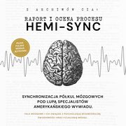 ksiazka tytu: Hemi-Sync. Synchronizacja pkul mzgowych pod lup specjalistw amerykaskiego wywiadu autor: ARCHIWA AMERYKASKIEGO WYWIADU
