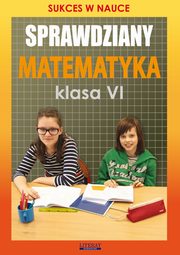 Sprawdziany Matematyka Klasa VI, Agnieszka Figat-Jeziorska