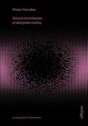 Strach bramkarza przed jedenastk, Peter Handke