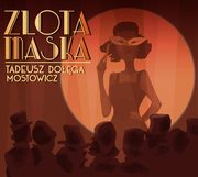 Zota maska, Tadeusz Doga Mostowicz