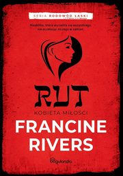 Rut Kobieta miosci Cz 3 Francine Rivers, Francine Rivers