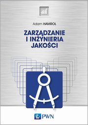 ksiazka tytu: Zarzdzanie i inynieria jakoci autor: Adam Hamrol